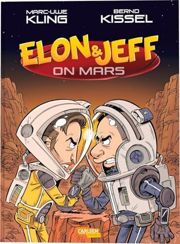 Kissel, Bernd Elon & Jeff on Mars: Satirische Geschichte über Milliardäre im All: Das Spin-off zu den Känguru-Comics