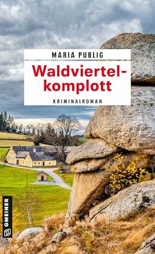 Publig, Maria Waldviertelkomplott: Kriminalroman (PR-Agentin Walli Winzer)