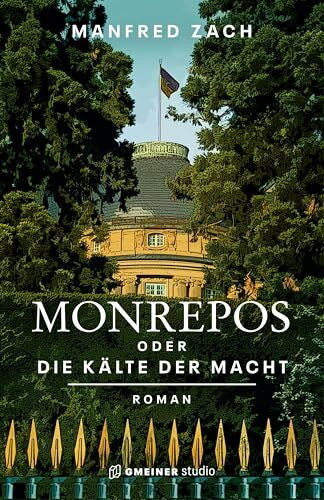 Zach, Manfred Monrepos oder die Kälte der Macht: Roman