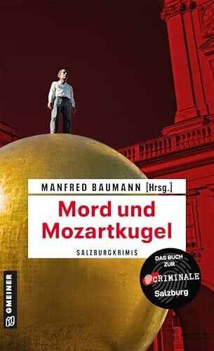 Baumann, Manfred Mord und Mozartkugel: Salzburgkrimis