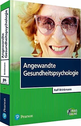 Brinkmann, Ralf Angewandte Gesundheitspsychologie: Extras online (Pearson Studium - Psychologie)
