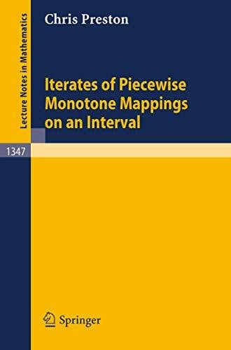 Preston, Chris Iterates of Piecewise Monotone Mappings on an Interval (Lecture notes in mathematics, vol.1347)