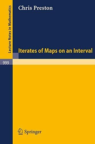 Preston, Chris Iterates of Maps on an Interval (Lecture Notes in Mathematics, 999, Band 999)