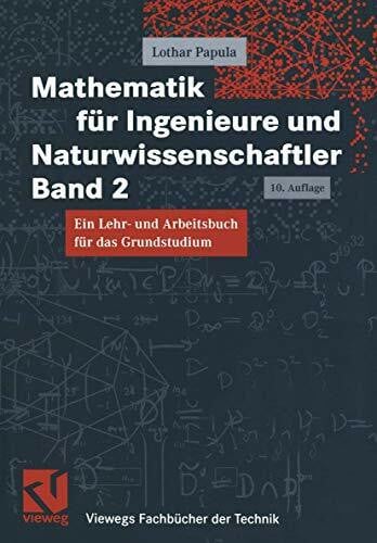 Papula, Lothar Mathematik für Ingenieure und Naturwissenschaftler Band 2. Ein Lehr- und Arbeitsbuch für das Grundstudium (Viewegs Fachbücher der Technik)