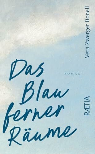 Zwerger Bonell, Vera Das Blau ferner Räume: Roman
