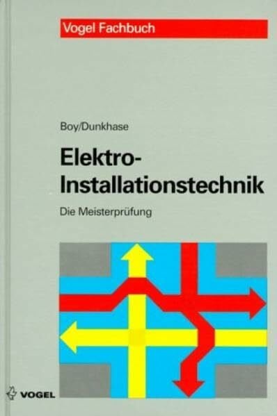 Dunkhase, Uwe Die Meisterprüfung, Elektro-Installationstechnik