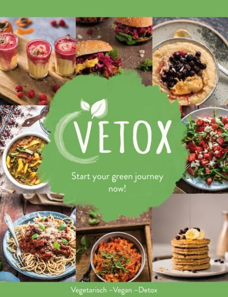Sabrina, Dietz Vetox - Start your green journey now!: Vegetarisch-Vegan-Detox