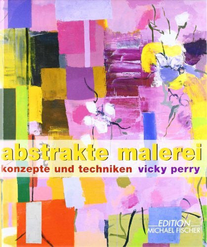 Schwabsky, Barry Abstrakte Malerei: Konzepte und Techniken