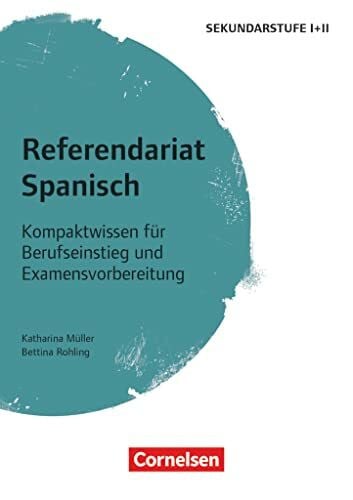 Müller, Katharina Referendariat Sekundarstufe I + II: Spanisch - Kompaktwissen für Berufseinstieg und Examensvorbereitung - Buch