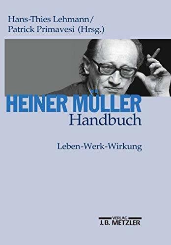 Primavesi, Patrick Heiner Müller-Handbuch: Leben – Werk – Wirkung