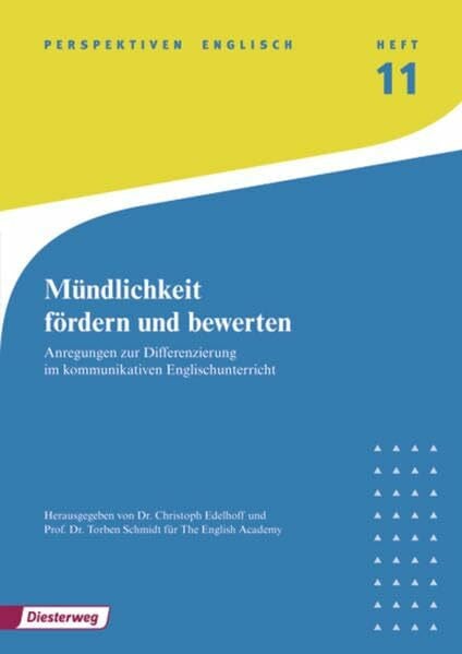 The English Academy Perspektiven Englisch / Mündlichkeit fördern und bewerten: Anregungen zur Differenzierung im kommunikativen Englischunterricht: Heft 11