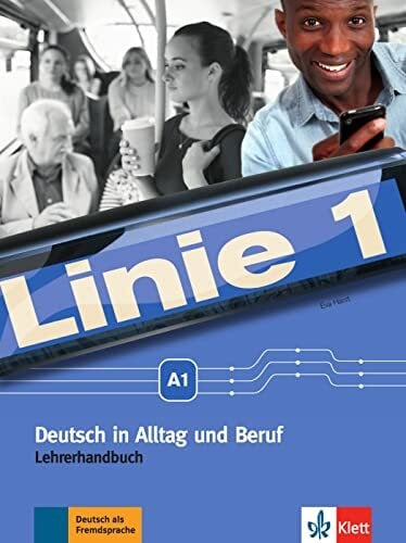 Harst, Eva Linie 1 A1: Deutsch in Alltag und Beruf. Lehrerhandbuch (Linie 1: Deutsch in Alltag und Beruf)