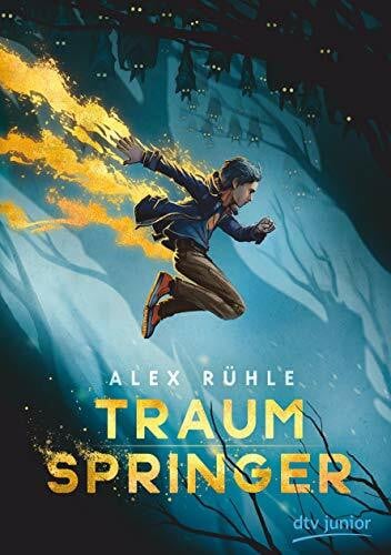 Rühle, Alex Traumspringer: Fantasievolle Abenteuergeschichte ab 10