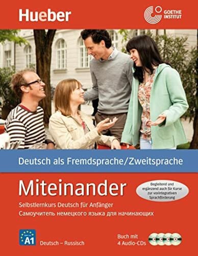Fischer, Oksana Miteinander Russische Ausgabe: Selbstlernkurs Deutsch für Anfänger – Самоучитель немецкого языка для начинающих / Buch mit 4 Audio-CDs