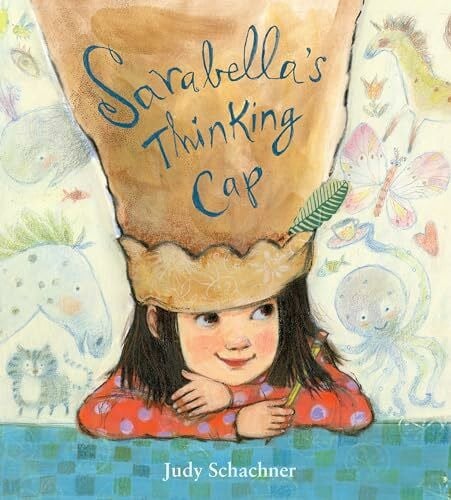 Schachner, Judy Sarabella's Thinking Cap
