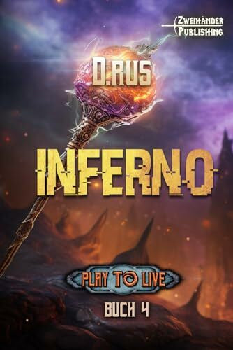 Waba, Stephan Inferno: Eine LitRPG-Serie (Play to Live, Band 4)