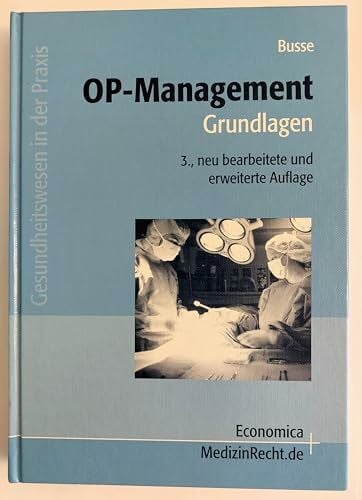 Busse, Thomas OP-Management: Grundlagen (Gesundheitswesen in der Praxis)