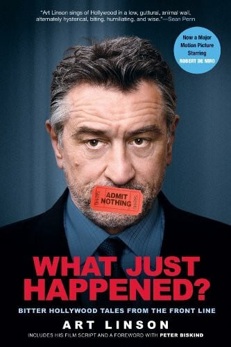 Linson, Art What Just Happened?: Bitter Hollywood Tales from the Front Line