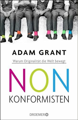 Wollermann, Thomas Nonkonformisten: Warum Originalität die Welt bewegt