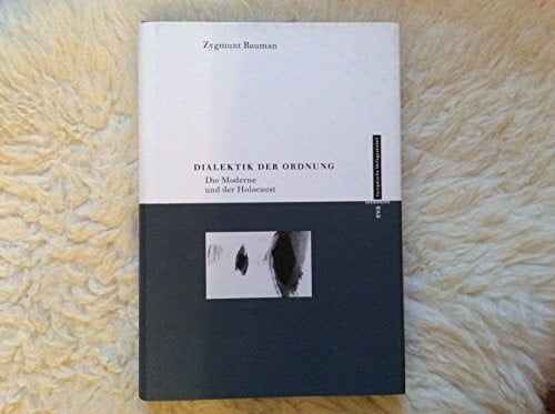 Ahrens, Uwe Dialektik der Ordnung: Die Moderne und der Holocaust