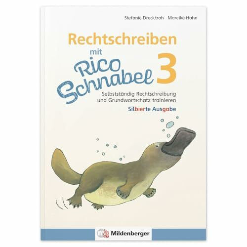 Hahn, Mareike Rechtschreiben mit Rico Schnabel, Klasse 3: Selbstständig Rechtschreibung und Grundwortschatz trainieren (Rico Schnabel Deutsch)