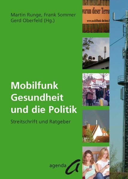 Sommer, F Mobilfunk Gesundheit und die Politik: Streitschrift und Ratgeber