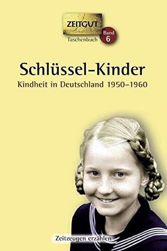 Kleindienst, Jürgen Schlüssel-Kinder. Taschenbuch: Kindheit in Deutschland 1950-1960: Kindheit in Deutschland 1950-1960. 46 Geschichten und Berichte von Zeitzeugen (Zeitgut Taschenbuch)