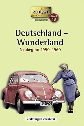 Kleindienst, Jürgen Deutschland - Wunderland. Taschenbuch: Erinnerungen 1950-1960 (Zeitgut Taschenbuch)