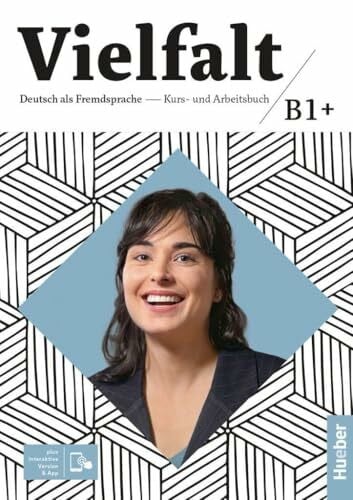 Keller, Sascha Alexander Vielfalt B1+: Deutsch als Fremdsprache / Kurs- und Arbeitsbuch plus interaktive Version