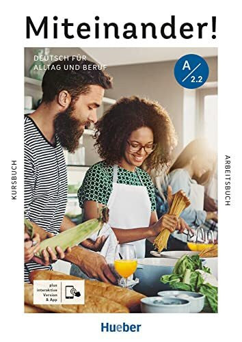 Greune, Mascha Miteinander! Deutsch für Alltag und Beruf A2.2: Deutsch als Zweitsprache / Kurs- und Arbeitsbuch plus interaktive Version