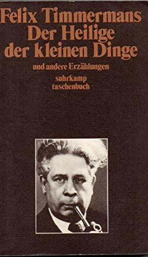 Timmermans, Felix Der Heilige der kleinen Dinge und andere Erzählungen (Suhrkamp Taschenbücher)