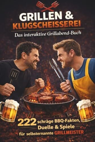 Brattherm, Björn Grillen & Klugscheißerei - Das interaktive Grillabend-Buch - 222 schräge BBQ-Fakten, Duelle & Spiele für selbsternannte Grillmeister: Das perfekte ... am Grill mit Zange, Meinung – und Humor