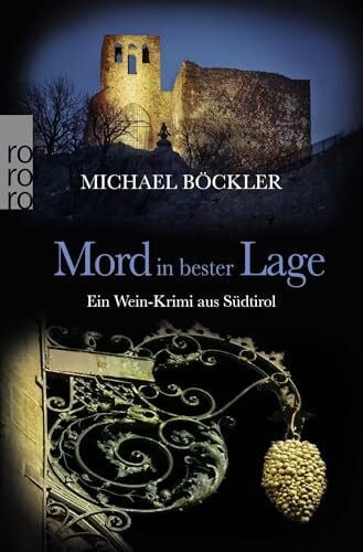 Böckler, Michael Mord in bester Lage: Ein Wein-Krimi aus Südtirol (Baron Emilio von Ritzfeld-Hechenstein, Band 2)
