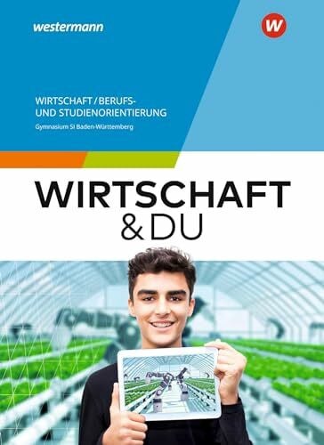 Thull, Beate Wirtschaft und DU - Ausgabe 2024 für Baden-Württemberg: Wirtschaft/Berufs- und Studienorientierung Schulbuch 8-10: Wirtschaft/Berufs- und Studienorientierung - Ausgabe 2024