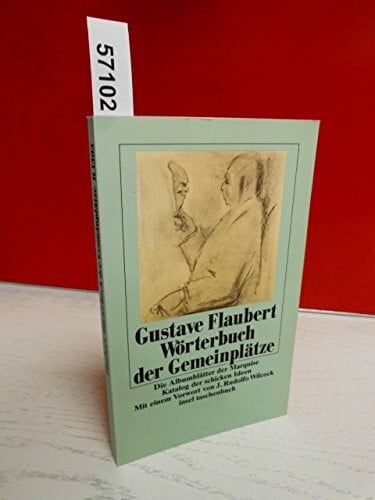 Flaubert, Gustave Wörterbuch der Gemeinplätze - Die Albumblätter der Marquise - Katalog der schicken Ideen.