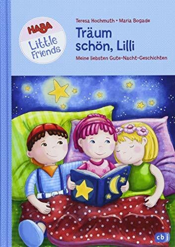 Bogade, Maria HABA Little Friends - Träum schön, Lilli: Meine liebsten Gute-Nacht-Geschichten (HABA Little Friends Vorlesebücher, Band 2)