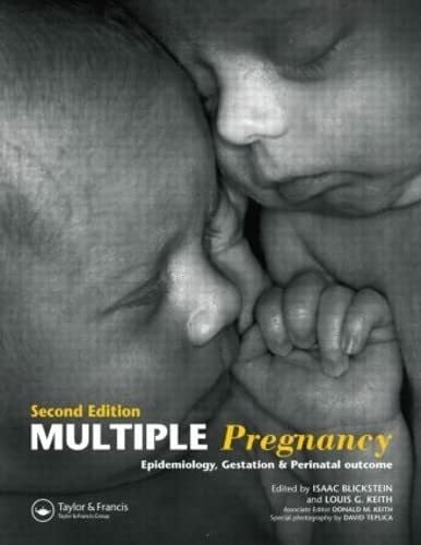 Keith, Louis G. Multiple Pregnancy: Epidemiology, Gestation, and Perinatal Outcome: Epidemiology, Gestation & Perinatal Outcome
