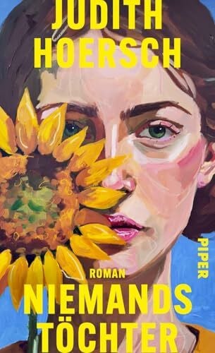 Hoersch, Judith Niemands Töchter: Roman | Ein bewegendes Debüt zu zeitlosen Fragen wie Identität, die Suche nach der eigenen Herkunft und den Einfluss von Familienwunden.