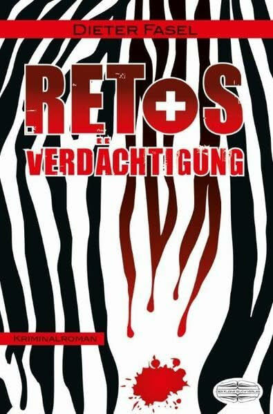 Dieter Fasel Retos Verdächtigung: Kriminalroman