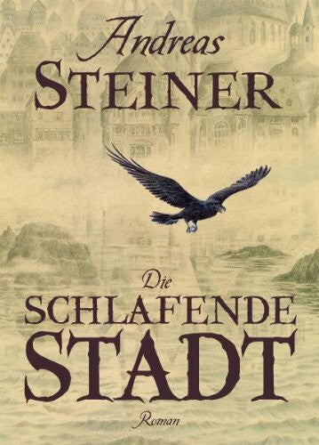 Andreas Steiner Die schlafende Stadt