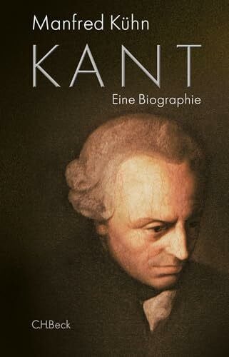 Kühn, Manfred Kant: Eine Biographie
