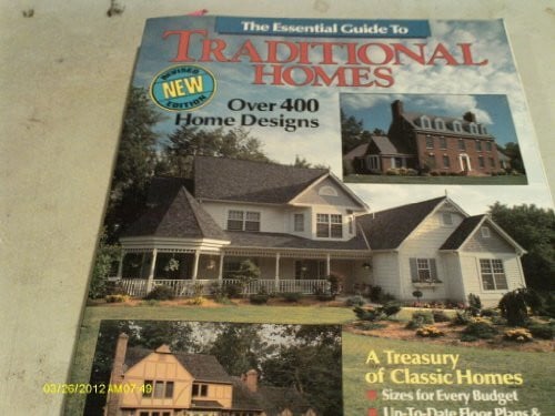 Home Planners, Inc The Essential Guide to Traditional Homes: Over 400 Home Designs: A Treasury of Classic Homes