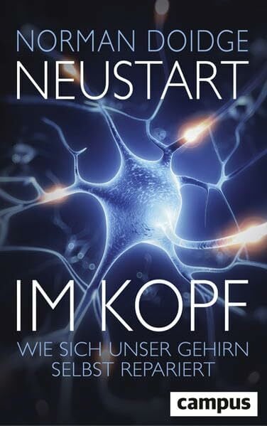Neubauer, Jürgen Neustart im Kopf: Wie sich unser Gehirn selbst repariert