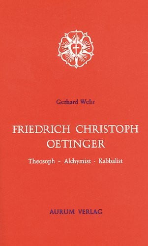 Friedrich Christoph Oetinger. Theosoph, Alchymist, Kabbalist