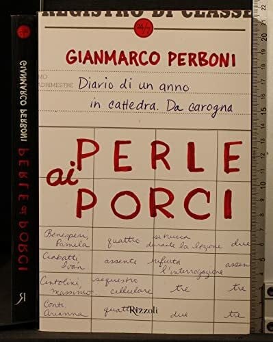 Perboni, Gianmarco Perle ai porci. Diario di un anno in cattedra. Da carogna (24/7)