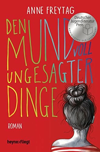 Freytag, Anne Den Mund voll ungesagter Dinge: Roman