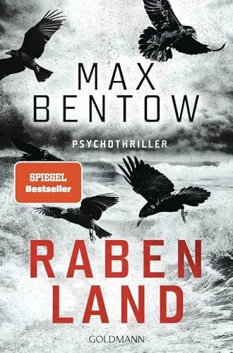 Bentow, Max Rabenland: Psychothriller - Der neue Thriller des SPIEGEL-Bestsellerautors - beklemmend, abgründig, grandios (Ein Fall für Carlotta Weiss und Nils Trojan, Band 2)