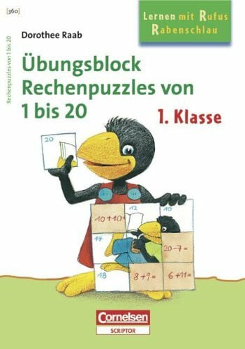 Raab, Dorothee Dorothee Raab - Lernen mit Rufus Rabenschlau: 1. Schuljahr - Rechenpuzzles von 1 bis 20: Band 360. Übungsblock. Mindestabnahme: 5 Exemplare