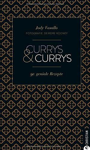 Rooney, Deirdre Cook & Style: Currys & Currys. 90 Rezepte für mich und meine Freunde.: 90 geniale Rezepte