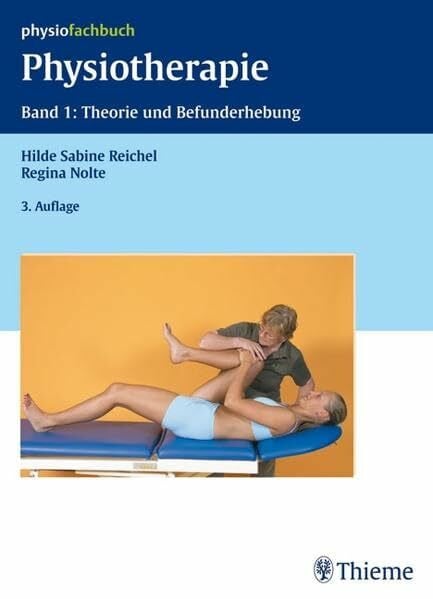 Reichel, Hilde Sabine Physiotherapie Band 1: Theorie und Befundung (REIHE, physiofachbuch)